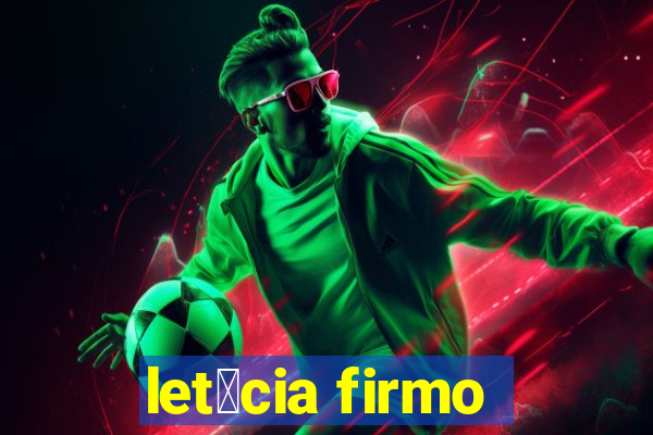 let铆cia firmo