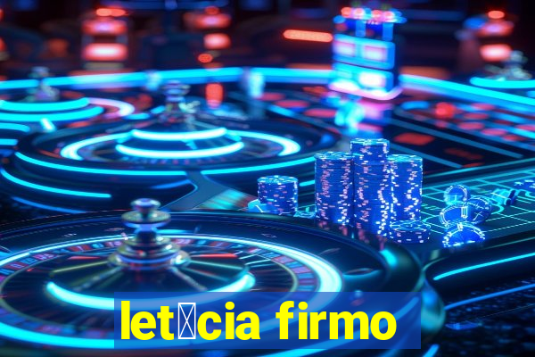 let铆cia firmo