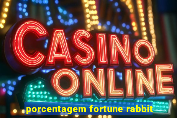 porcentagem fortune rabbit