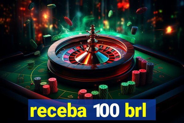 receba 100 brl