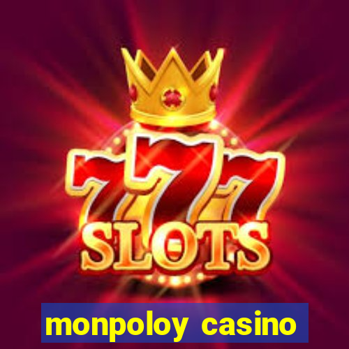 monpoloy casino