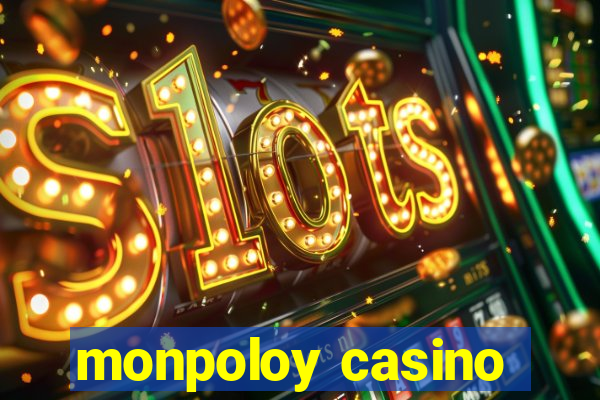 monpoloy casino