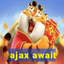 ajax await