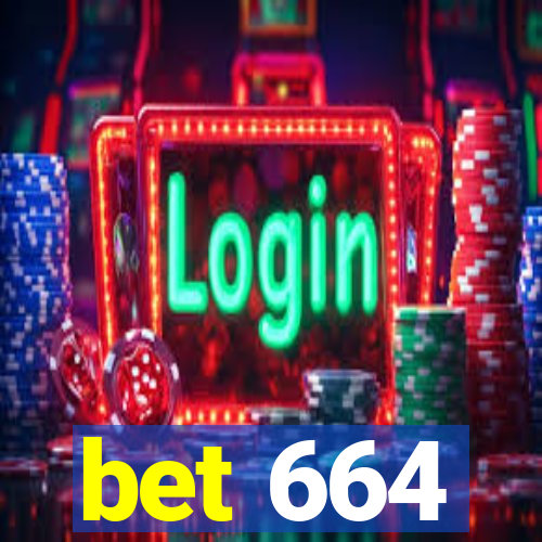 bet 664