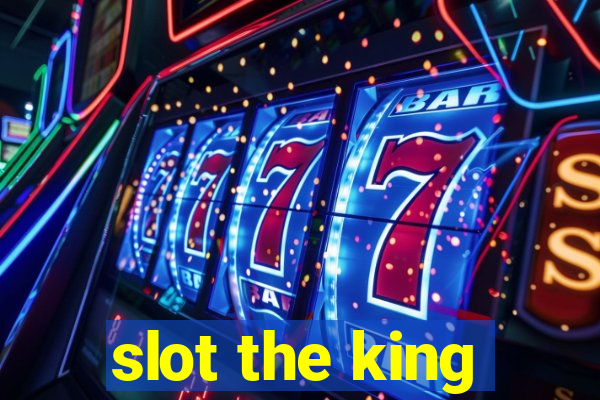 slot the king