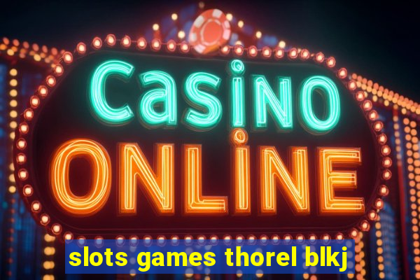 slots games thorel blkj