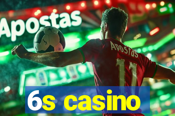 6s casino