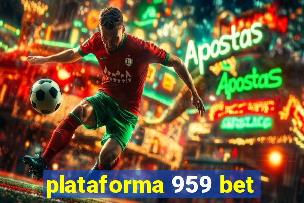 plataforma 959 bet