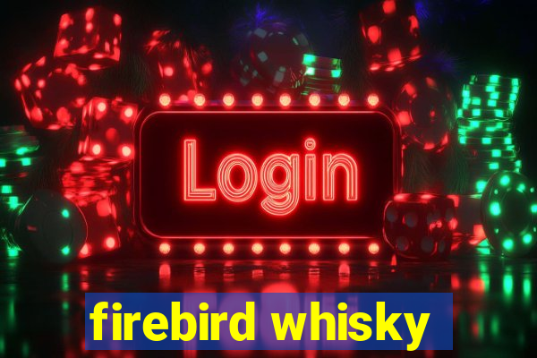 firebird whisky