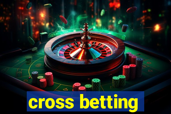 cross betting