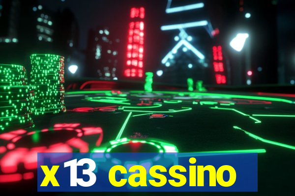 x13 cassino