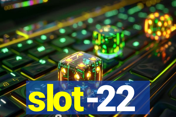 slot-22