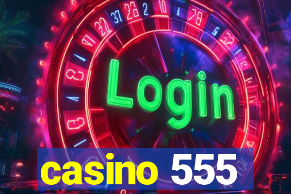 casino 555