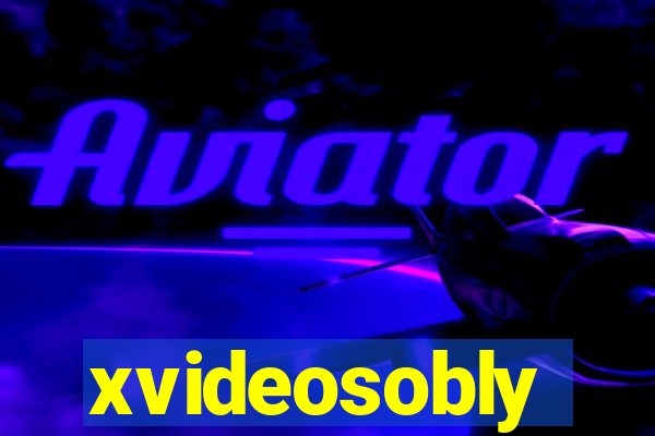 xvideosobly