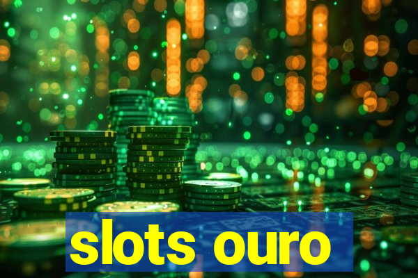 slots ouro