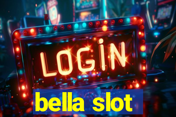 bella slot