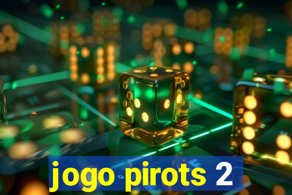 jogo pirots 2