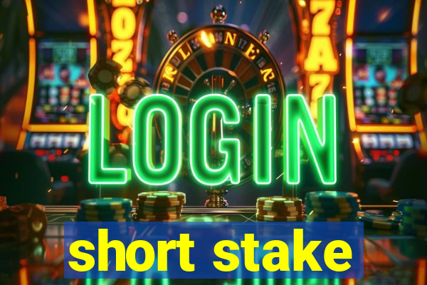 short stake