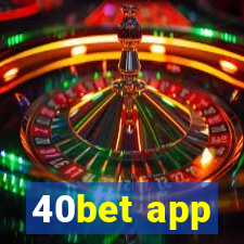 40bet app