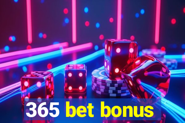 365 bet bonus