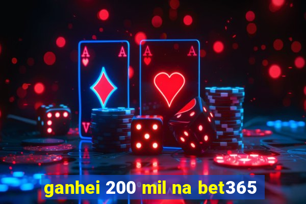 ganhei 200 mil na bet365