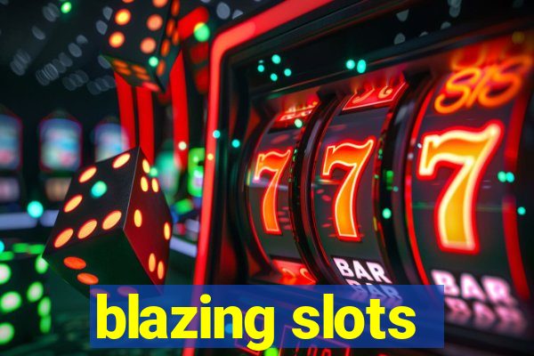 blazing slots