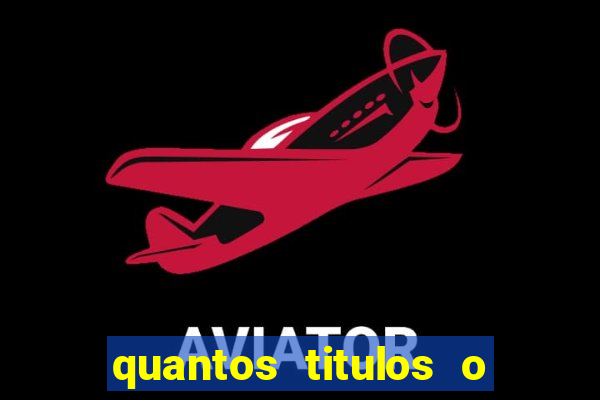 quantos titulos o flamengo tem