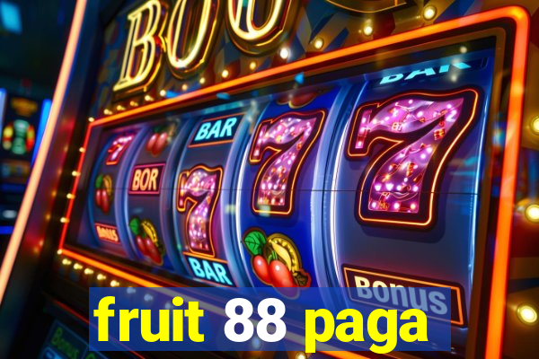 fruit 88 paga