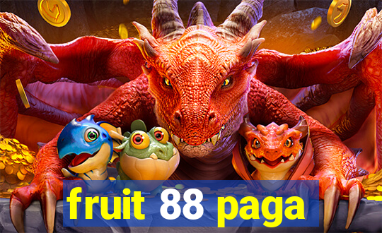 fruit 88 paga