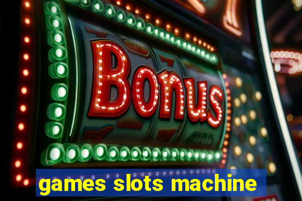 games slots machine