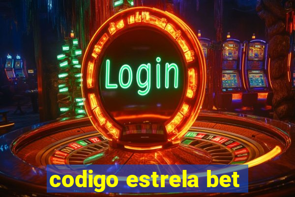 codigo estrela bet