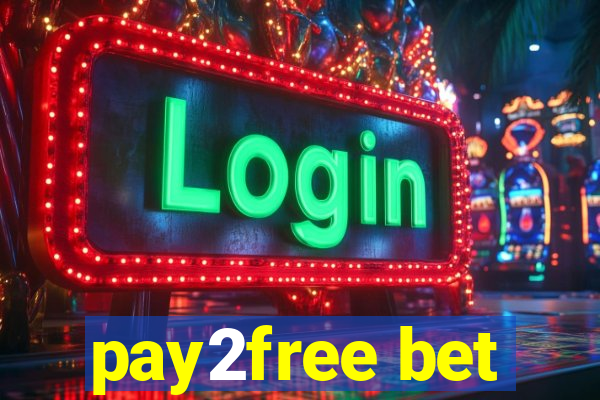 pay2free bet