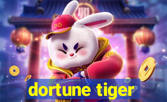 dortune tiger