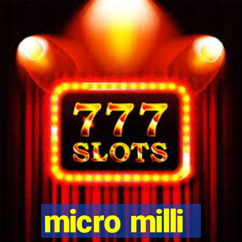 micro milli