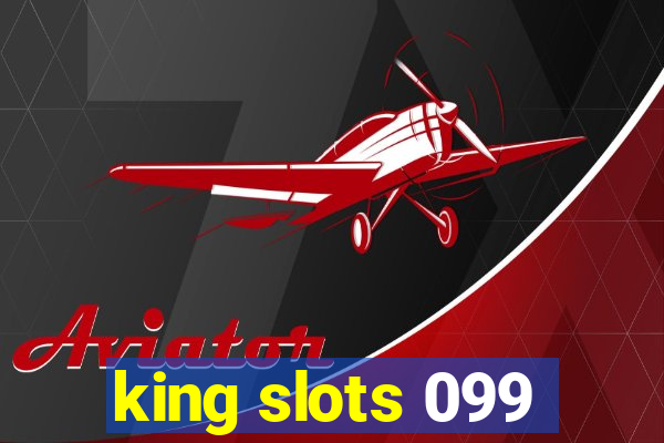 king slots 099