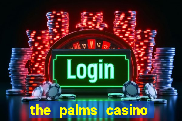 the palms casino resort in las vegas