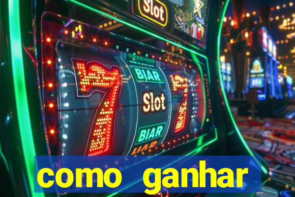 como ganhar dinheiro slots