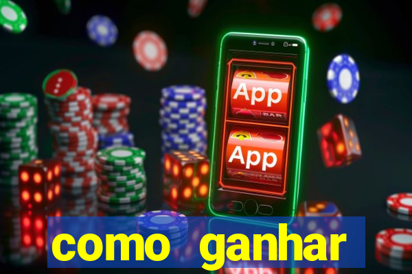 como ganhar dinheiro slots