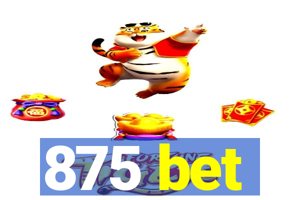 875 bet