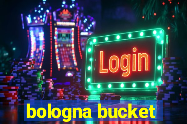 bologna bucket