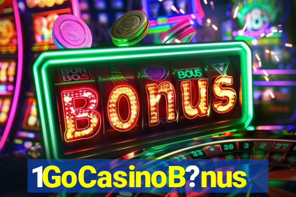 1GoCasinoB?nus