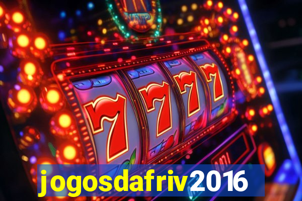 jogosdafriv2016