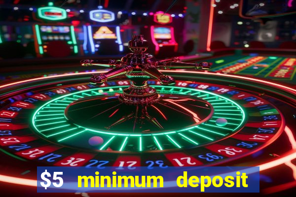 $5 minimum deposit casino in canada