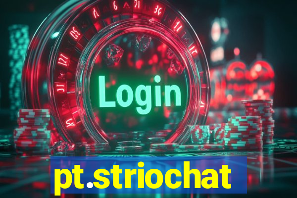 pt.striochat