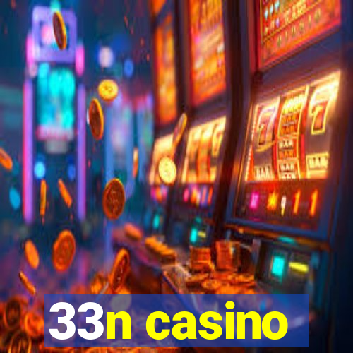 33n casino