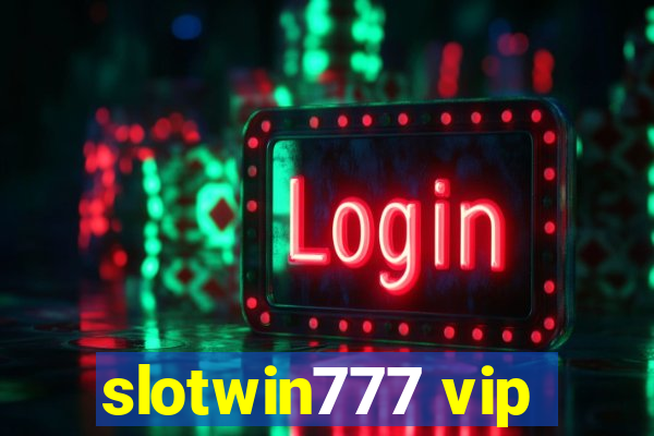 slotwin777 vip