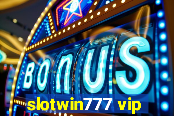 slotwin777 vip