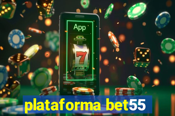 plataforma bet55