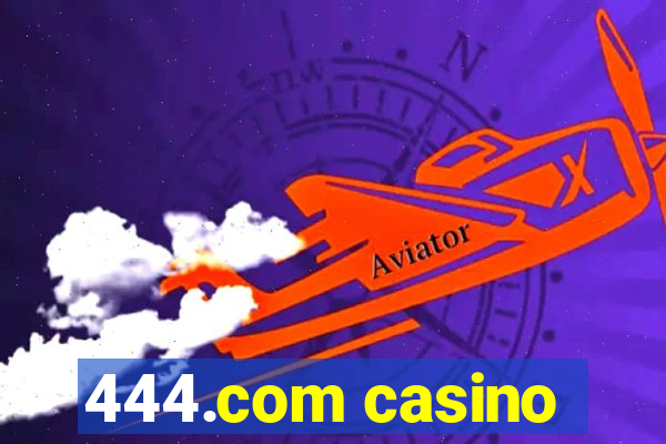 444.com casino