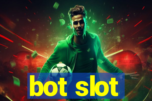 bot slot